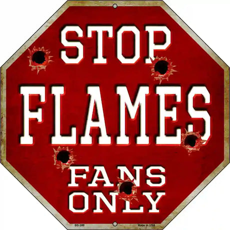 Flames Fans Only Metal Novelty Octagon Stop Sign BS-289