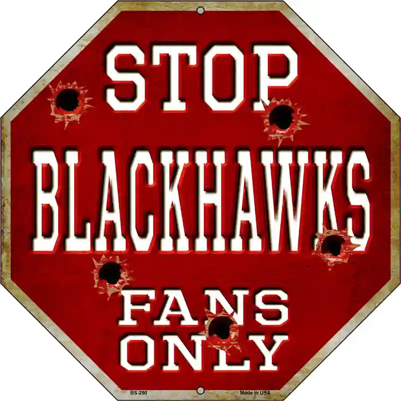 Blackhawks Fans Only Metal Novelty Octagon Stop Sign BS-290