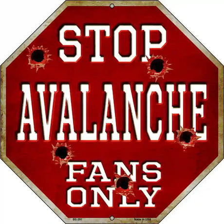 Avalanche Fans Only Metal Novelty Octagon Stop Sign BS-291