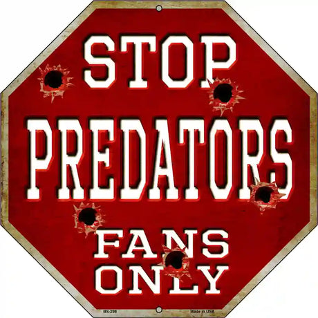 Predators Fans Only Metal Novelty Octagon Stop Sign BS-298