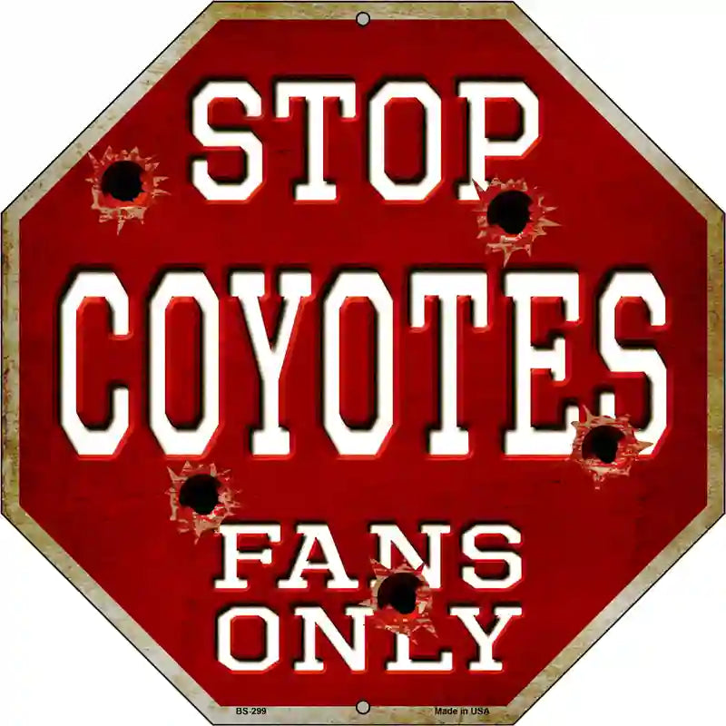 Coyotes Fans Only Metal Novelty Octagon Stop Sign BS-299