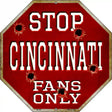 Cincinnati Fans Only Metal Novelty Octagon Stop Sign BS-305