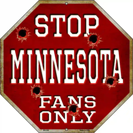 Minnesota Fans Only Metal Novelty Octagon Stop Sign BS-320