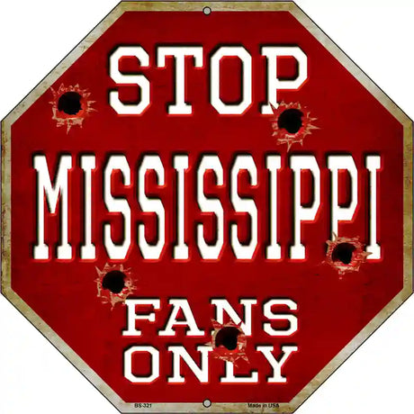 Mississippi State Fans Only Metal Novelty Octagon Stop Sign BS-321