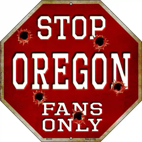 Oregon Fans Only Metal Novelty Octagon Stop Sign BS-325