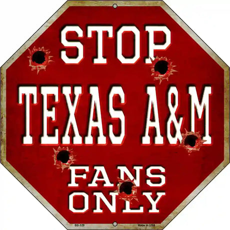 Texas A&M Fans Only Metal Novelty Octagon Stop Sign BS-329