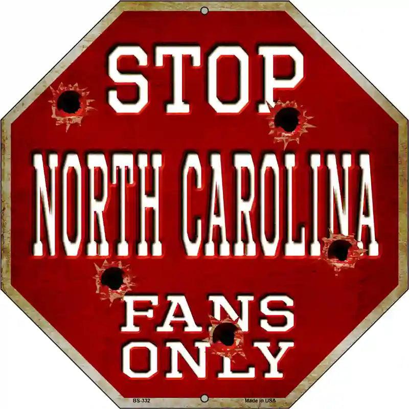 North Carolina Fans Only Metal Novelty Octagon Stop Sign BS-332