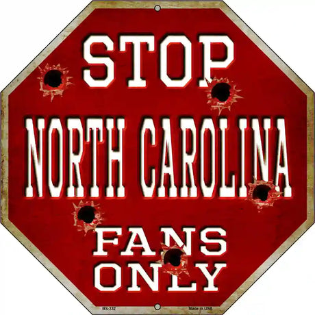 North Carolina Fans Only Metal Novelty Octagon Stop Sign BS-332