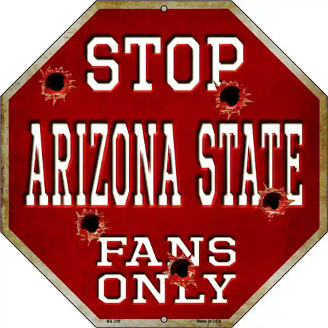 Arizona State Fans Only Metal Novelty Octagon Stop Sign BS-335