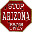 Arizona Fans Only Metal Novelty Octagon Stop Sign BS-336