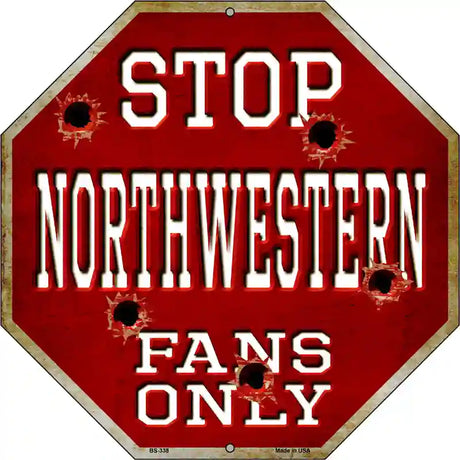 Northwestern Fans Only Metal Novelty Octagon Stop Sign BS-338