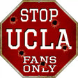 UCLA Fans Only Metal Novelty Octagon Stop Sign BS-343