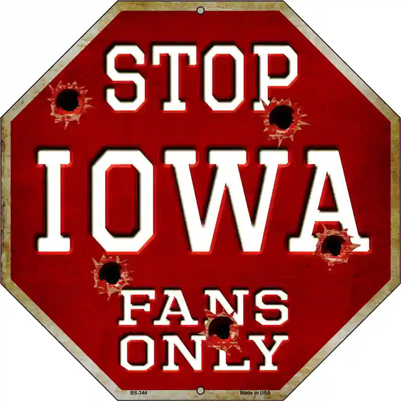 Iowa Fans Only Metal Novelty Octagon Stop Sign BS-344