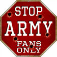 Army Fans Only Metal Novelty Octagon Stop Sign BS-348