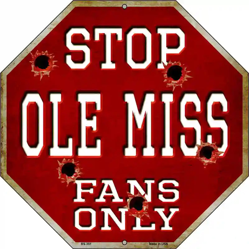 Ole Miss Fans Only Metal Novelty Octagon Stop Sign BS-351