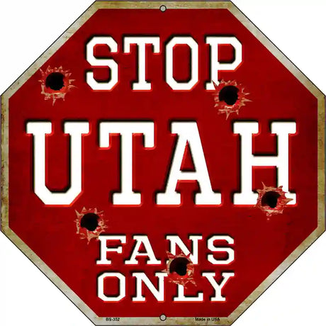 Utah Fans Only Metal Novelty Octagon Stop Sign BS-352