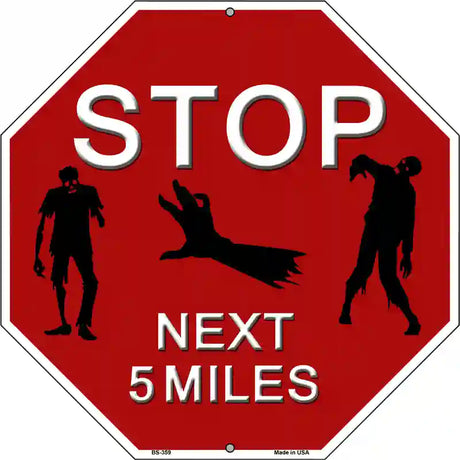 Zombies Next 5 Miles Metal Novelty Octagon Stop Sign BS-359