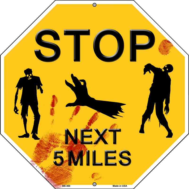 Zombies Next 5 Miles Yellow Wholesale Metal Novelty Octagon Stop Sign BS-360