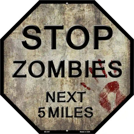 Zombies Next 5 Miles Metal Novelty Octagon Stop Sign BS-361