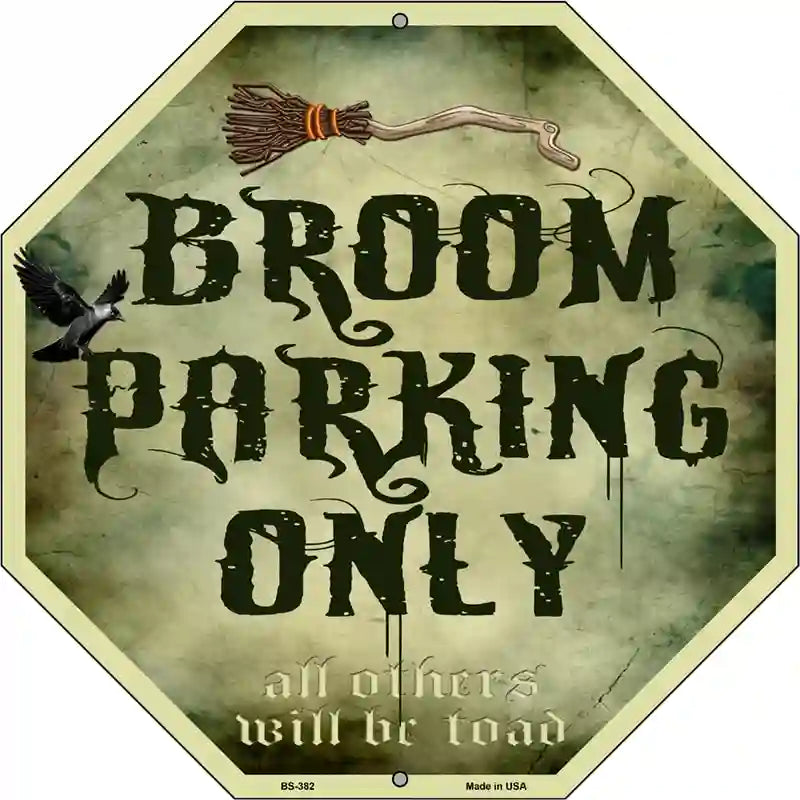 Broom Parking Only Metal Novelty Stop Sign BS-382