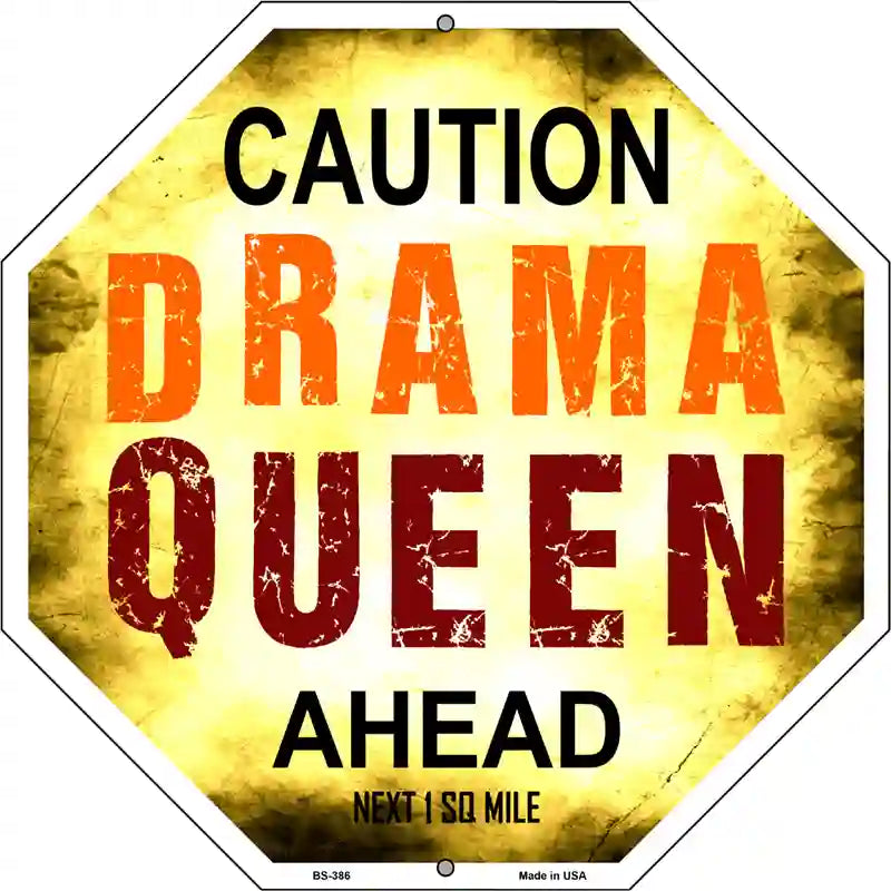 Caution Drama Queen Ahead Metal Novelty Stop Sign BS-386