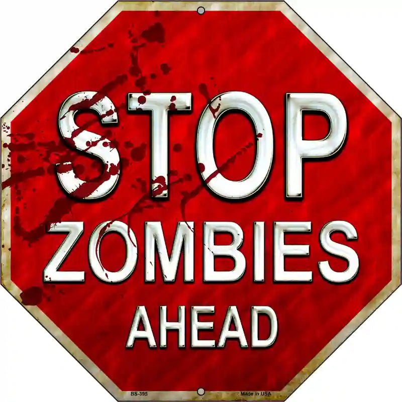 Stop Zombies Ahead Metal Novelty Stop Sign BS-395