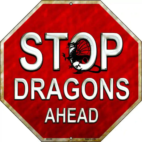 Stop Dragons Ahead Metal Novelty Stop Sign BS-399