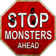 Stop Monsters Ahead Metal Novelty Stop Sign BS-400