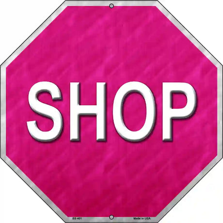 Shop With Pink Metal Novelty Stop Sign BS-401