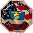 Montana Home Grown Metal Novelty Stop Sign BS-427