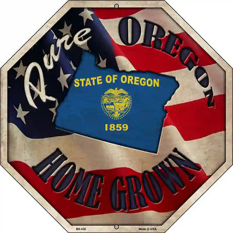 Oregon Home Grown Metal Novelty Stop Sign BS-438