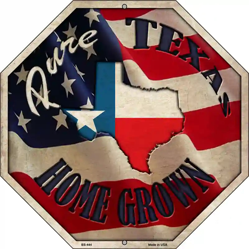 Texas Home Grown Metal Novelty Stop Sign BS-444