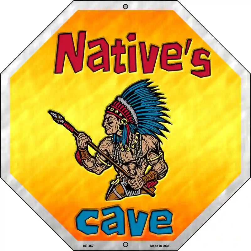 Natives Cave Metal Novelty Stop Sign BS-457