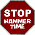 Stop Hammer Time Metal Novelty Stop Sign BS-462