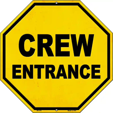 Crew Entrance Novelty Metal Stop Sign BS-473