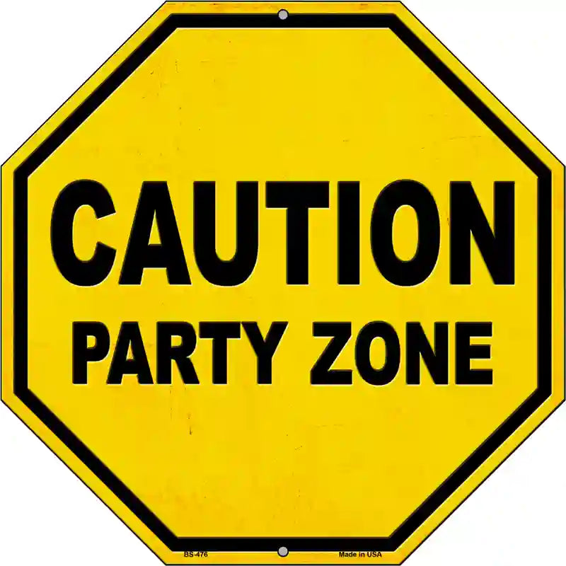 Caution Party Zone Novelty Metal Stop Sign BS-476 | Smart Blonde