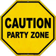 Caution Party Zone Novelty Metal Stop Sign BS-476