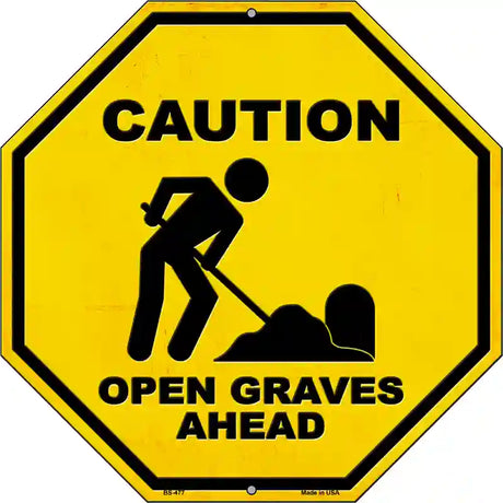 Caution Open Graves Ahead Novelty Metal Stop Sign BS-477