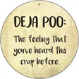 Deja Poo Definition Novelty Metal Circular Sign 12" (C)