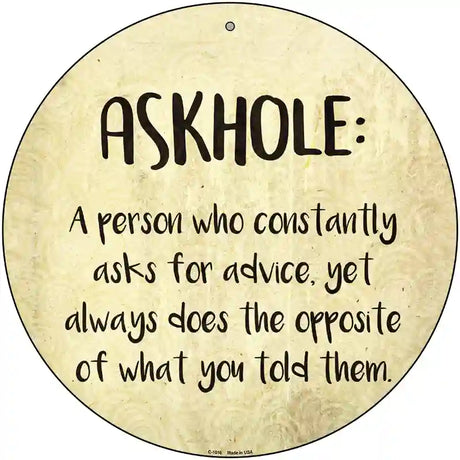 Askhole Definition Novelty Metal Circular Sign 12" (C)