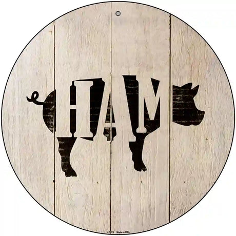 Pigs Make Ham Novelty Metal Circular Sign 12" (C)