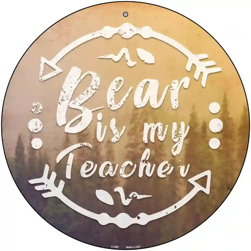 Bear is My Teacher Novelty Metal Circular Sign 12" (C)