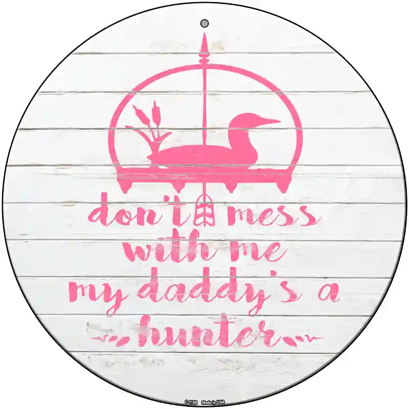 Daddys A Hunter Novelty Metal Circle Sign 12" (C)