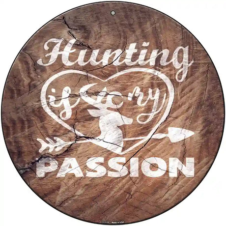 Hunting Passion Novelty Metal Circle Sign 12" (C)