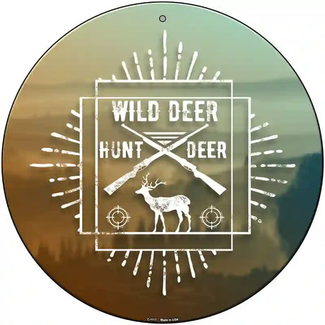 Hunt Wild Deer Novelty Metal Circle Sign 12" (C)