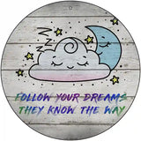 Follow Your Dreams Novelty Metal Circle Sign 12" (C)