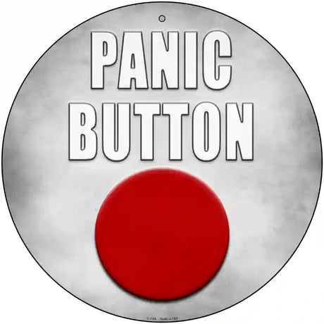 Panic Button Novelty Metal Circle Sign 12" (C)