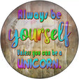 Be Yourself Novelty Metal Circular Sign 12" (C)