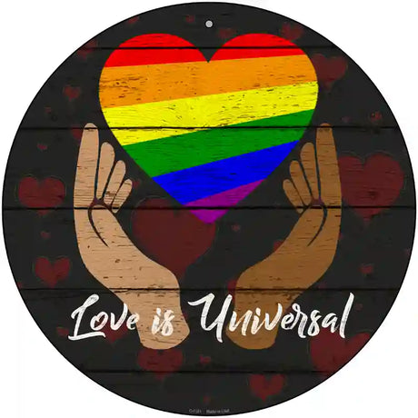 Love Is Universal Novelty Metal Circular Sign 12" (C)