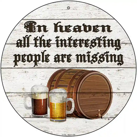 No Interesting People In Heaven Novelty Metal Circular Sign 12" (C)